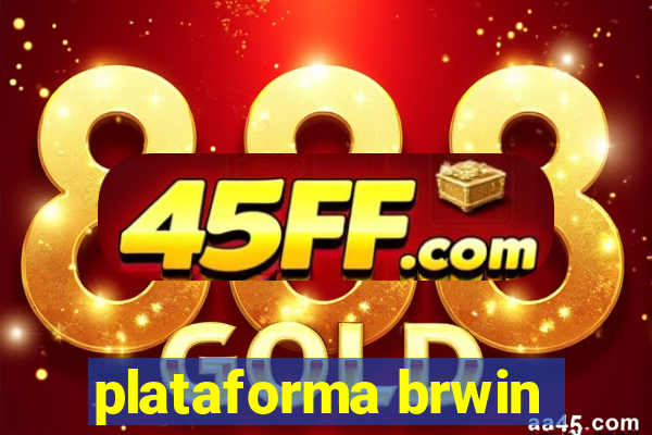 plataforma brwin